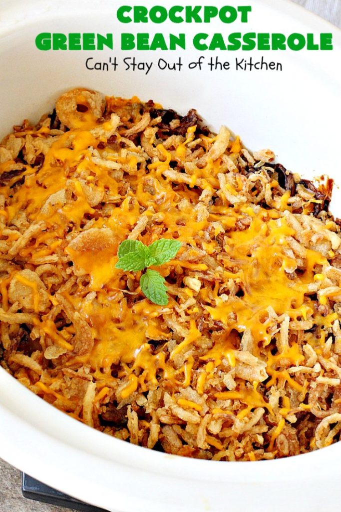 Crockpot Green Bean Casserole | Can't Stay Out of the Kitchen | this fantastic #greenbean #casserole is NOT the traditional #recipe. This one is SO much better! It uses #cheddarcheese #waterchestnuts & cream of celery soup along with #FrenchFriedOnions. The flavors are marvelous. Perfect for #holidays like #Thanksgiving or #Christmas.