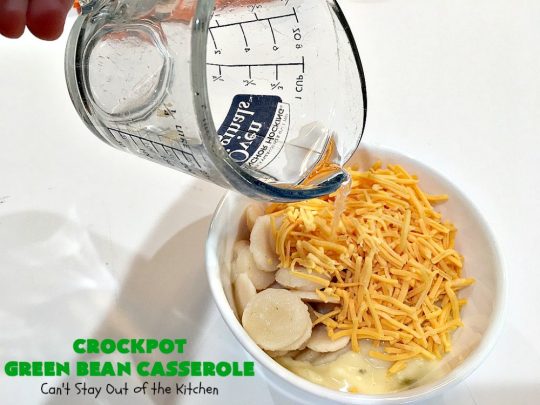 Crockpot Green Bean Casserole | Can't Stay Out of the Kitchen | this fantastic #greenbean #casserole is NOT the traditional #recipe. This one is SO much better! It uses #cheddarcheese #waterchestnuts & cream of celery soup along with #FrenchFriedOnions. The flavors are marvelous. Perfect for #holidays like #Thanksgiving or #Christmas.