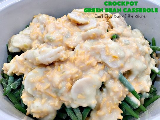 Crockpot Green Bean Casserole | Can't Stay Out of the Kitchen | this fantastic #greenbean #casserole is NOT the traditional #recipe. This one is SO much better! It uses #cheddarcheese #waterchestnuts & cream of celery soup along with #FrenchFriedOnions. The flavors are marvelous. Perfect for #holidays like #Thanksgiving or #Christmas.