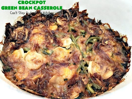 Crockpot Green Bean Casserole | Can't Stay Out of the Kitchen | this fantastic #greenbean #casserole is NOT the traditional #recipe. This one is SO much better! It uses #cheddarcheese #waterchestnuts & cream of celery soup along with #FrenchFriedOnions. The flavors are marvelous. Perfect for #holidays like #Thanksgiving or #Christmas.