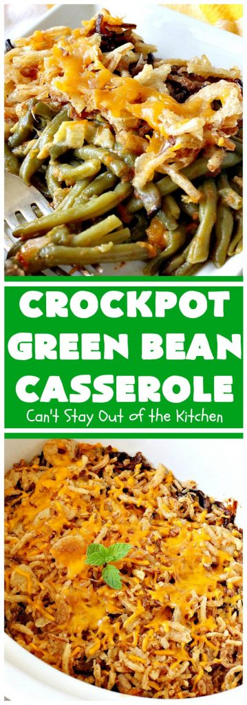 Crockpot Green Bean Casserole | Can't Stay Out of the Kitchen | this fantastic #greenbean #casserole is NOT the traditional #recipe. This one is SO much better! It uses #cheddarcheese #waterchestnuts & cream of celery soup along with #FrenchFriedOnions. The flavors are marvelous. Perfect for #holidays like #Thanksgiving or #Christmas.