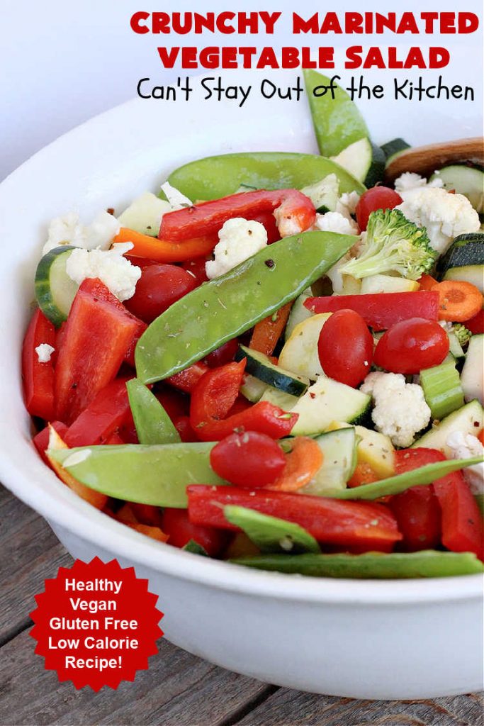 Crunchy Marinated Vegetable Salad | Can't Stay Out of the Kitchen | this #healthy & delicious #salad is #vegan, #GlutenFree, #LowCalorie & terrific for a company dinner. It's lasts several days in the refrigerator so it's great for lunches too. #MarinatedVegetableSalad #CrunchyMarinatedVegetableSalad #tomatoes #broccoli #cauliflower #Zucchini #carrots #SnowPeas #HendricksonsOriginalOliveOilAndSweetVinegarSaladDressing