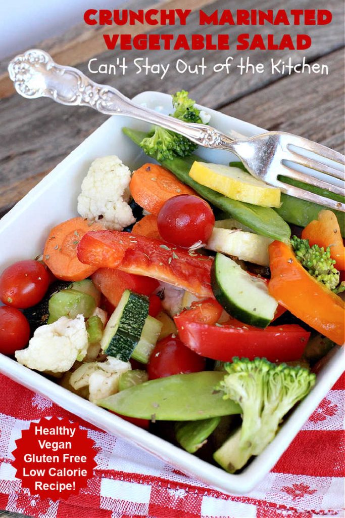Crunchy Marinated Vegetable Salad | Can't Stay Out of the Kitchen | this #healthy & delicious #salad is #vegan, #GlutenFree, #LowCalorie & terrific for a company dinner. It's lasts several days in the refrigerator so it's great for lunches too. #MarinatedVegetableSalad #CrunchyMarinatedVegetableSalad #tomatoes #broccoli #cauliflower #Zucchini #carrots #SnowPeas #HendricksonsOriginalOliveOilAndSweetVinegarSaladDressing