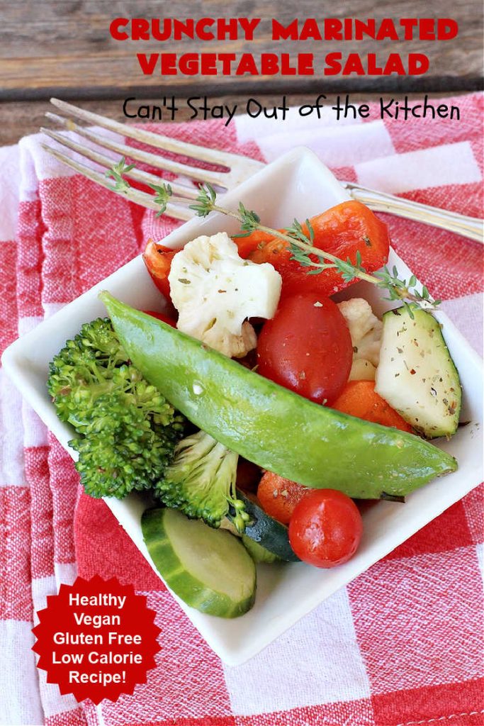 Crunchy Marinated Vegetable Salad | Can't Stay Out of the Kitchen | this #healthy & delicious #salad is #vegan, #GlutenFree, #LowCalorie & terrific for a company dinner. It's lasts several days in the refrigerator so it's great for lunches too. #MarinatedVegetableSalad #CrunchyMarinatedVegetableSalad #tomatoes #broccoli #cauliflower #Zucchini #carrots #SnowPeas #HendricksonsOriginalOliveOilAndSweetVinegarSaladDressing