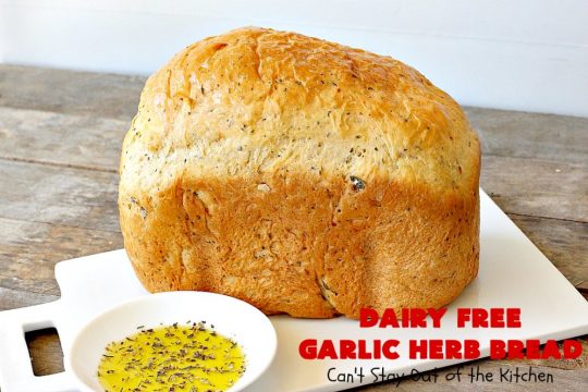 Dairy Free Garlic Herb Bread | Can't Stay Out of the Kitchen | this fabulous homemade #bread takes only 5 minutes to prepare since it's made in the #breadmaker. It's terrific as a dinner bread served with dipping oil & herbs. #Easter #MothersDay #FathersDay #holiday
