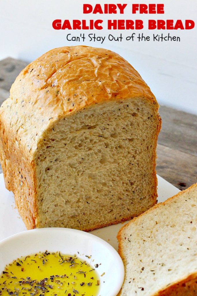 Dairy Free Garlic Herb Bread | Can't Stay Out of the Kitchen | this fabulous homemade #bread takes only 5 minutes to prepare since it's made in the #breadmaker. It's terrific as a dinner bread served with dipping oil & herbs. #Easter #MothersDay #FathersDay #holiday