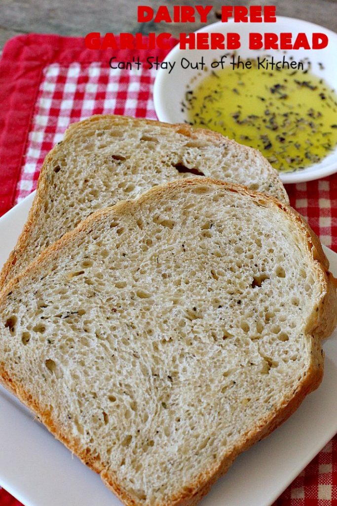Dairy Free Garlic Herb Bread | Can't Stay Out of the Kitchen | this fabulous homemade #bread takes only 5 minutes to prepare since it's made in the #breadmaker. It's terrific as a dinner bread served with dipping oil & herbs. #Easter #MothersDay #FathersDay #holiday
