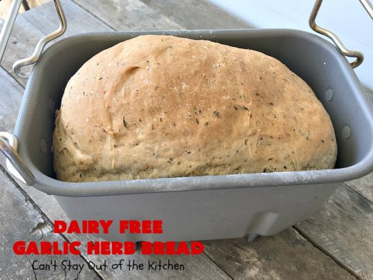 Dairy Free Garlic Herb Bread | Can't Stay Out of the Kitchen | this fabulous homemade #bread takes only 5 minutes to prepare since it's made in the #breadmaker. It's terrific as a dinner bread served with dipping oil & herbs. #Easter #MothersDay #FathersDay #holiday