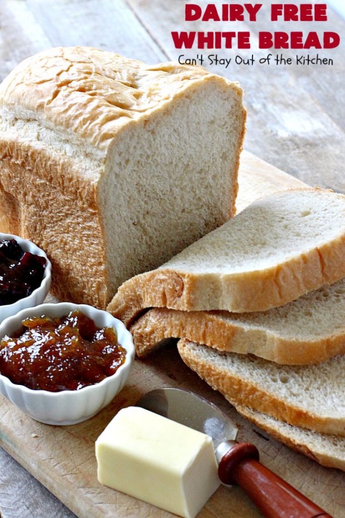 Dairy Free White Bread | Can't Stay Out of the Kitchen | This delicious homemade #bread is so quick & easy since it's made in the #breadmaker! This #dairyfree version is great for family members with lactose intolerance. Great for family or company dinners.