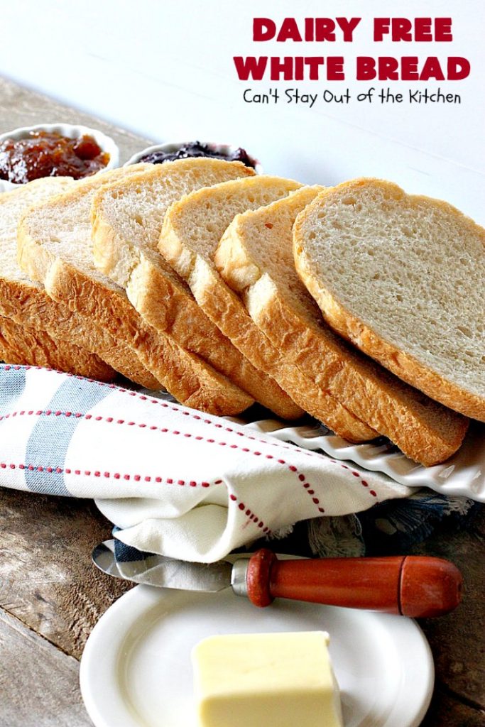 Dairy Free White Bread | Can't Stay Out of the Kitchen | This delicious homemade #bread is so quick & easy since it's made in the #breadmaker! This #dairyfree version is great for family members with lactose intolerance. Great for family or company dinners.