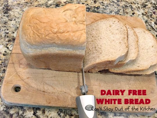 Dairy Free White Bread | Can't Stay Out of the Kitchen | This delicious homemade #bread is so quick & easy since it's made in the #breadmaker! This #dairyfree version is great for family members with lactose intolerance. Great for family or company dinners.