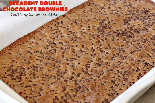 Decadent Double Chocolate Brownies | Can't Stay Out of the Kitchen | these decadent #brownies just dissolve in your mouth. They are so awesome & the perfect #dessert for summer #holiday fun, backyard barbecues or potlucks. #Ghirardelli #chocolate