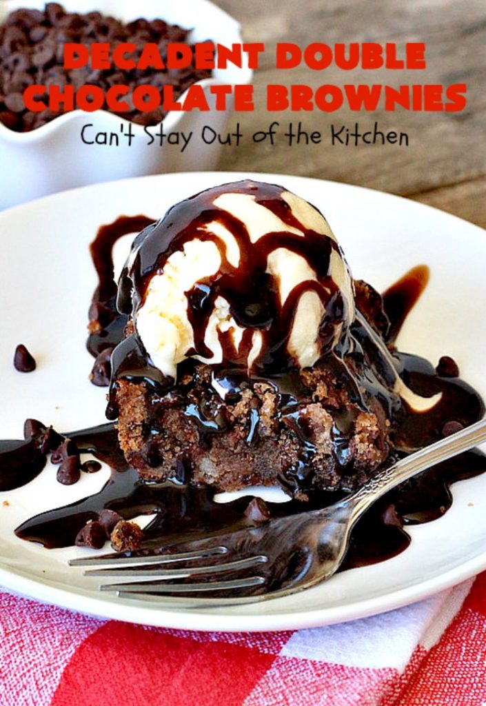 Decadent Double Chocolate Brownies | Can't Stay Out of the Kitchen | these decadent #brownies just dissolve in your mouth. They are so awesome & the perfect #dessert for summer #holiday fun, backyard barbecues or potlucks. #Ghirardelli #chocolate