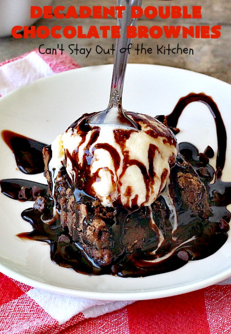 Decadent Double Chocolate Brownies | Can't Stay Out of the Kitchen | these decadent #brownies just dissolve in your mouth. They are so awesome & the perfect #dessert for summer #holiday fun, backyard barbecues or potlucks. #Ghirardelli #chocolate