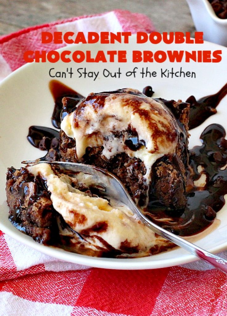 Decadent Double Chocolate Brownies | Can't Stay Out of the Kitchen | these decadent #brownies just dissolve in your mouth. They are so awesome & the perfect #dessert for summer #holiday fun, backyard barbecues or potlucks. #Ghirardelli #chocolate