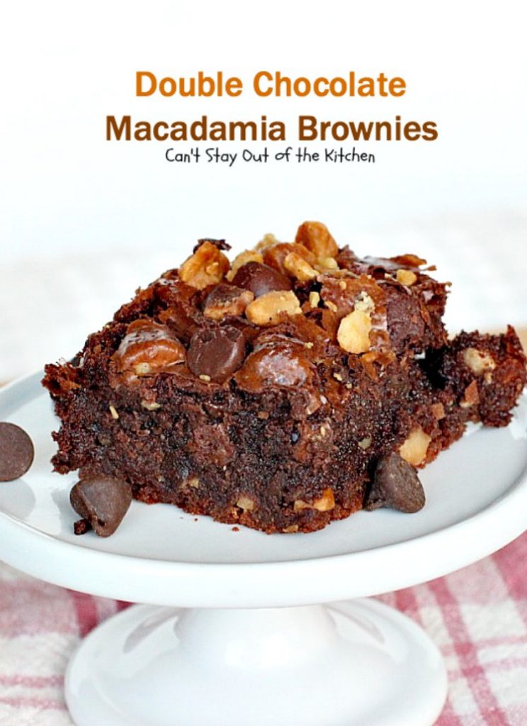 Double Chocolate Macadamia Brownies | Can't Stay Out of the Kitchen | these fabulous #brownies use 2 bags of #chocolate chips. One is melted & the other is added into the batter & on top with #macadamianuts. Amazing #dessert. #chocolate