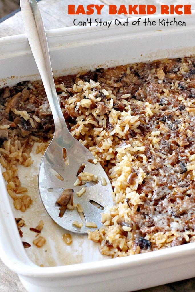 Easy Baked Rice | Can't Stay Out of the Kitchen | this delectable #rice uses only 6 ingredients! It's so easy - it's a dump and bake #recipe. This is a great #sidedish for #holidays like #MothersDay or #FathersDay. #casserole #parmesan #mushrooms