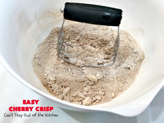 Easy Cherry Crisp| Can't Stay Out of the Kitchen | This scrumptious #dessert is also quick, easy & simple to make. Perfect for company or #ValentinesDay or other #holidays. #cherries #CherryDessert #EasyCherryCrisp