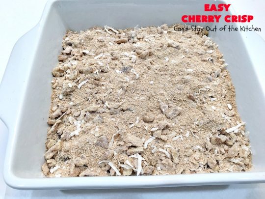 Easy Cherry Crisp| Can't Stay Out of the Kitchen | This scrumptious #dessert is also quick, easy & simple to make. Perfect for company or #ValentinesDay or other #holidays. #cherries #CherryDessert #EasyCherryCrisp