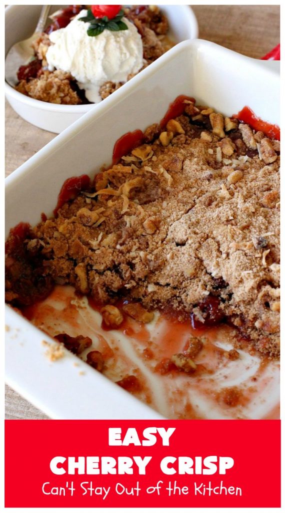 Easy Cherry Crisp| Can't Stay Out of the Kitchen | This scrumptious #dessert is also quick, easy & simple to make. Perfect for company or #ValentinesDay or other #holidays. #cherries #CherryDessert #EasyCherryCrisp