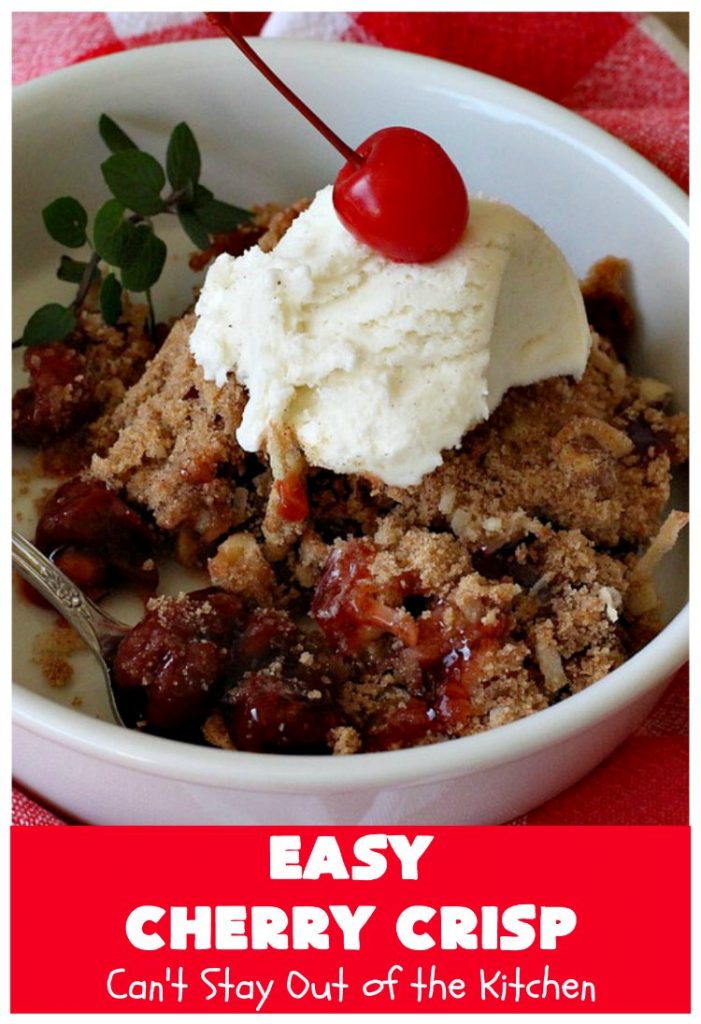 Easy Cherry Crisp| Can't Stay Out of the Kitchen | This scrumptious #dessert is also quick, easy & simple to make. Perfect for company or #ValentinesDay or other #holidays. #cherries #CherryDessert #EasyCherryCrisp