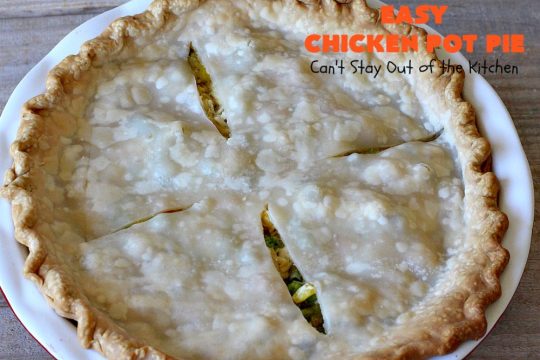 Easy Chicken Pot Pie | Can't Stay Out of the Kitchen | this delightful #GooseberryPatch #recipe uses only 7 ingredients! It takes 10 minutes to prepare & 45 minutes to bake. Perfect for company or #holiday dinners. Easiest #ChickenPotPie you'll ever make. #PotPie #EasyChickenPotPie #Chicken