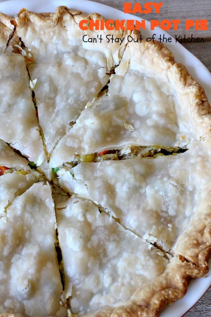 Easy Chicken Pot Pie | Can't Stay Out of the Kitchen | this delightful #GooseberryPatch #recipe uses only 7 ingredients! It takes 10 minutes to prepare & 45 minutes to bake. Perfect for company or #holiday dinners. Easiest #ChickenPotPie you'll ever make. #PotPie #EasyChickenPotPie #Chicken