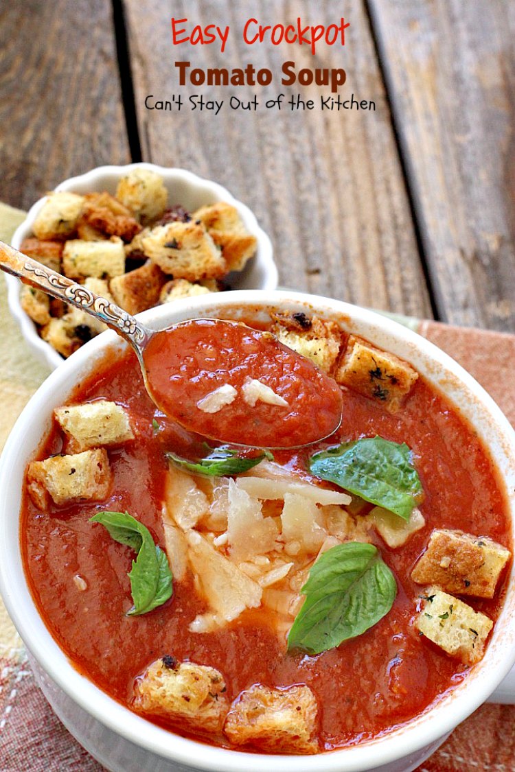 Easy Crockpot Tomato Soup | Can't Stay Out of the Kitchen | this delicious homemade #tomato #soup is amazing comfort food. It's so easy since it's made in the #slowcooker. #glutenfree & #vegan if you eliminate the #parmesancheese as a garnish.