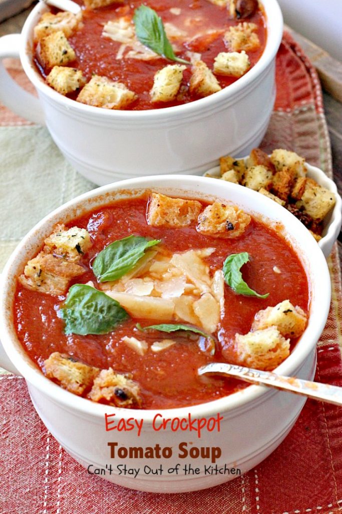 Easy Crockpot Tomato Soup | Can't Stay Out of the Kitchen | this delicious homemade #tomato #soup is amazing comfort food. It's so easy since it's made in the #slowcooker. #glutenfree & #vegan if you eliminate the #parmesancheese as a garnish.