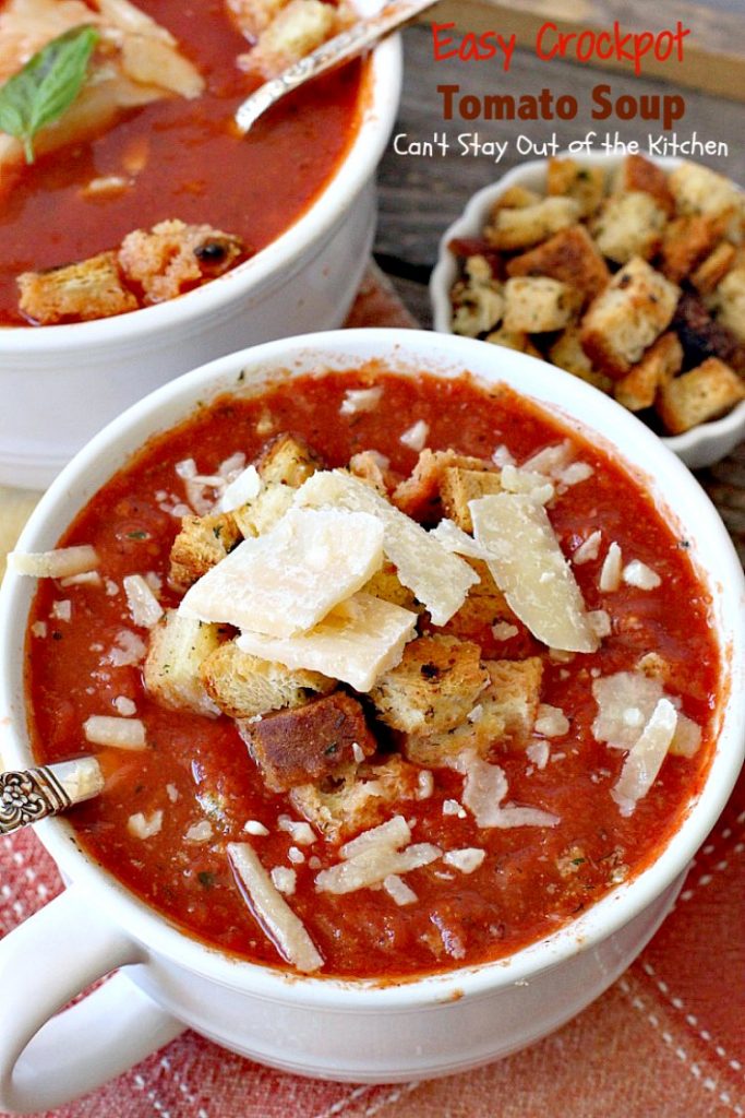 Easy Crockpot Tomato Soup | Can't Stay Out of the Kitchen | this delicious homemade #tomato #soup is amazing comfort food. It's so easy since it's made in the #slowcooker. #glutenfree & #vegan if you eliminate the #parmesancheese as a garnish.