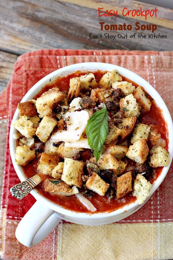 Easy Crockpot Tomato Soup | Can't Stay Out of the Kitchen | this delicious homemade #tomato #soup is amazing comfort food. It's so easy since it's made in the #slowcooker. #glutenfree & #vegan if you eliminate the #parmesancheese as a garnish.