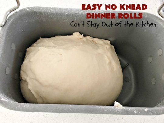 Easy No Knead Dinner Rolls | Can't Stay Out of the Kitchen | this incredibly easy 6-ingredient #recipe is the best #DinnerRoll recipe ever! The dough is kneaded in the #breadmaker so there's no kneading or stirring! If your family enjoys dinner rolls this is the perfect recipe for family, company or #holiday dinners. Everyone will rave over them and beg you to make them again! #bread #HolidaySideDish #NoKneadDinnerRolls #EasyNoKneadDinnerRolls #HolidayDinnerRolls #CompanyDinnerRolls