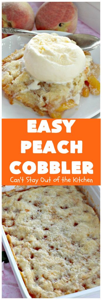 Easy Peach Cobbler | Can't Stay Out of the Kitchen | fantastic #peachcobbler recipe that's perfect for a #summer #dessert. #peaches