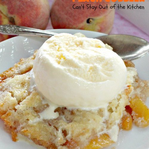 Easy Peach Cobbler | Can't Stay Out of the Kitchen | fantastic #peachcobbler recipe that's perfect for a #summer #dessert. #peaches