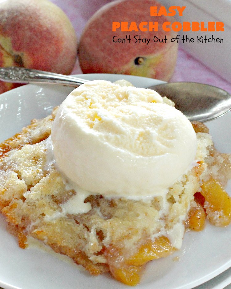 Easy Peach Cobbler | Can't Stay Out of the Kitchen | fantastic #peachcobbler recipe that's perfect for a #summer #dessert. #peaches