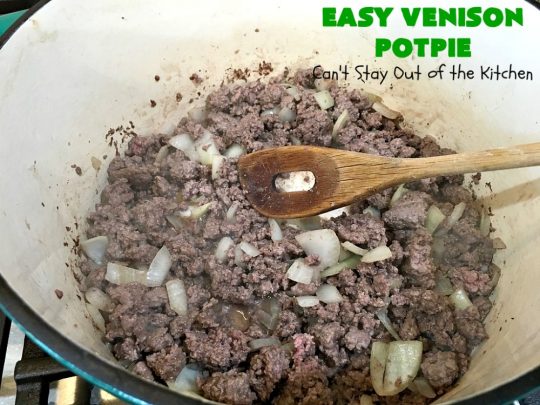 Easy Venison Potpie | Can't Stay Out of the Kitchen | this easy #Potpie #recipe will knock your socks off! If you have family members that hunt, this is a fantastic way to use up ground or chunk #venison. #DeerMeat #EasyVenisonPotPie