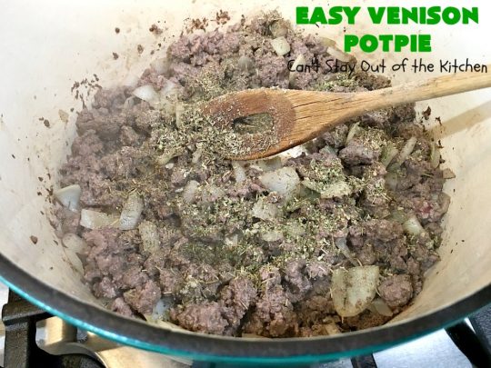 Easy Venison Potpie | Can't Stay Out of the Kitchen | this easy #Potpie #recipe will knock your socks off! If you have family members that hunt, this is a fantastic way to use up ground or chunk #venison. #DeerMeat #EasyVenisonPotPie