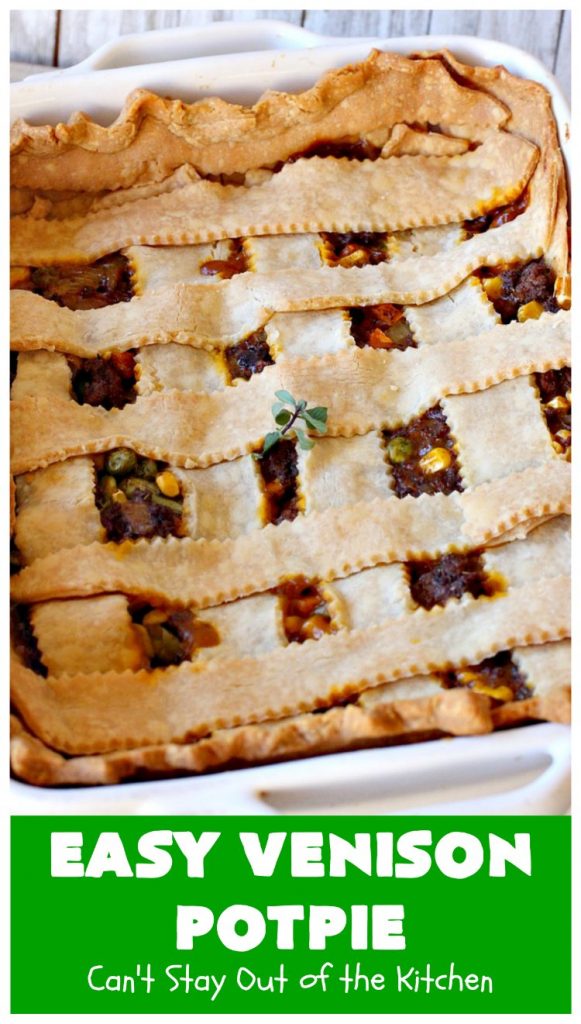 Easy Venison Potpie | Can't Stay Out of the Kitchen | this easy #Potpie #recipe will knock your socks off! If you have family members that hunt, this is a fantastic way to use up ground or chunk #venison. #DeerMeat #EasyVenisonPotPie