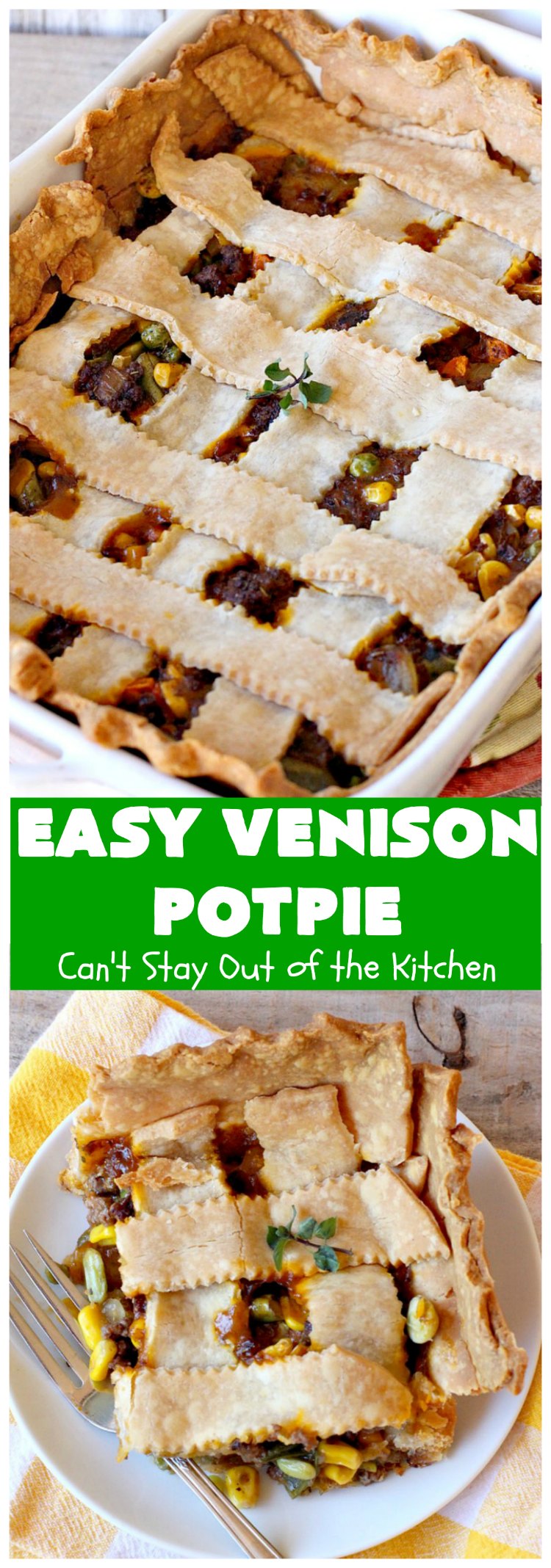 Easy Venison Potpie | Can't Stay Out of the Kitchen | this easy #Potpie #recipe will knock your socks off! If you have family members that hunt, this is a fantastic way to use up ground or chunk #venison. #DeerMeat #EasyVenisonPotPie