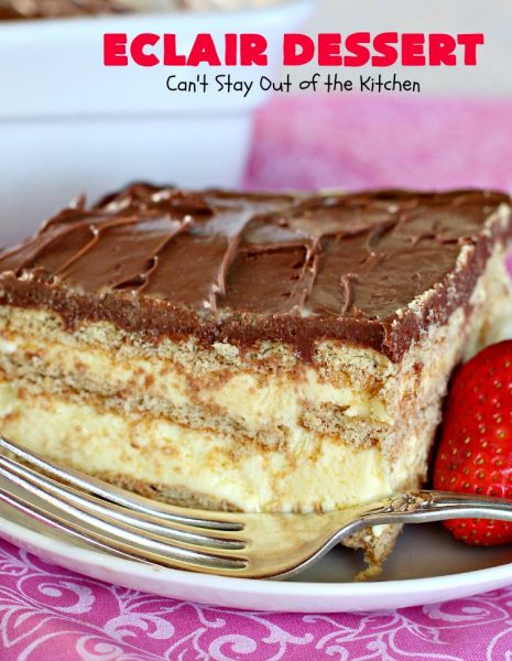 Eclair Dessert | Can't Stay Out of the Kitchen | incredibly easy 5-ingredient #dessert. This one tastes like eating #chocolate #Eclairs but is so much easier to make. This delectable dessert can be made in about 10 minutes! Perfect for #holidays like #Valentine'sDay & #Easter.