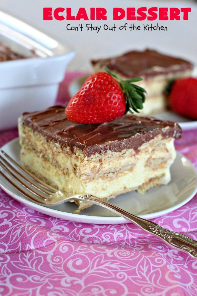 Eclair Dessert | Can't Stay Out of the Kitchen | incredibly easy 5-ingredient #dessert. This one tastes like eating #chocolate #Eclairs but is so much easier to make. This delectable dessert can be made in about 10 minutes! Perfect for #holidays like #Valentine'sDay & #Easter.