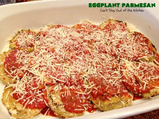 Eggplant Parmesan | Can't Stay Out of the Kitchen | this is my favorite #recipe for #EggplantParmesan. It's absolutely scrumptious & terrific for a side dish or as a main dish for #MeatlessMondays. It's gooey & cheesy from #Parmesan & #MozzarellaCheese. #Italian #ItalianMainDish #eggplant #BestEggplantParmesan