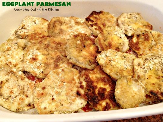 Eggplant Parmesan | Can't Stay Out of the Kitchen | this is my favorite #recipe for #EggplantParmesan. It's absolutely scrumptious & terrific for a side dish or as a main dish for #MeatlessMondays. It's gooey & cheesy from #Parmesan & #MozzarellaCheese. #Italian #ItalianMainDish #eggplant #BestEggplantParmesan