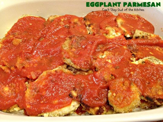 Eggplant Parmesan | Can't Stay Out of the Kitchen | this is my favorite #recipe for #EggplantParmesan. It's absolutely scrumptious & terrific for a side dish or as a main dish for #MeatlessMondays. It's gooey & cheesy from #Parmesan & #MozzarellaCheese. #Italian #ItalianMainDish #eggplant #BestEggplantParmesan