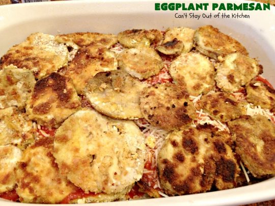 Eggplant Parmesan | Can't Stay Out of the Kitchen | this is my favorite #recipe for #EggplantParmesan. It's absolutely scrumptious & terrific for a side dish or as a main dish for #MeatlessMondays. It's gooey & cheesy from #Parmesan & #MozzarellaCheese. #Italian #ItalianMainDish #eggplant #BestEggplantParmesan