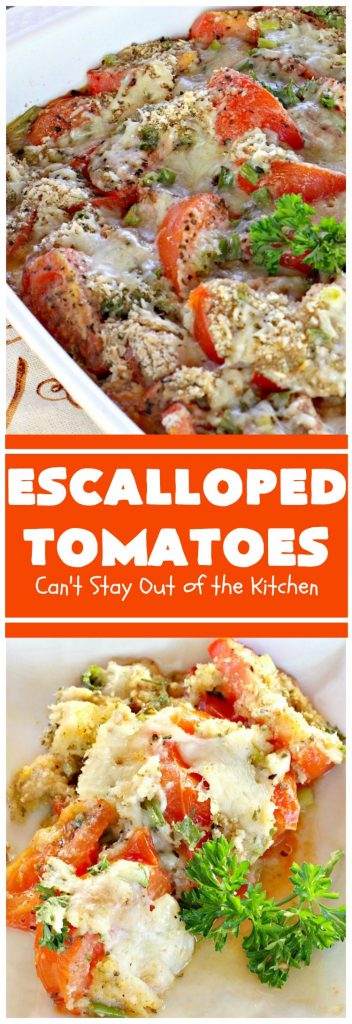 Escalloped Tomatoes | Can't Stay Out of the Kitchen | This is one of my favorite side dishes. It's a great #casserole for chicken or pork. It's also an easy #veggie to make for #Thanksgiving or #Christmas. #tomatoes #cheese