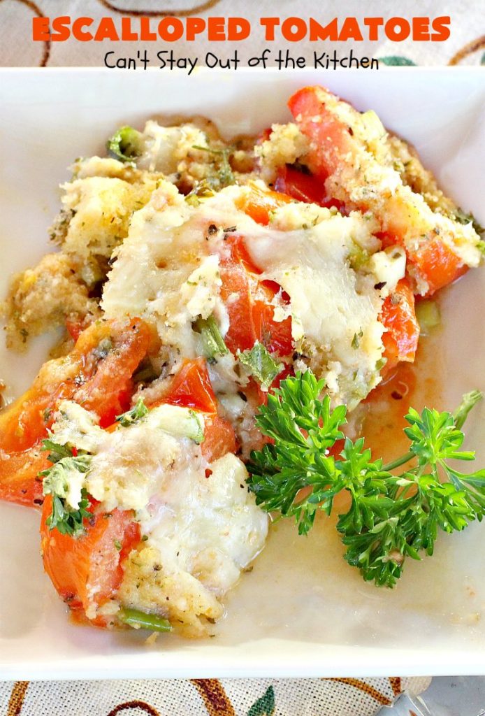 Escalloped Tomatoes | Can't Stay Out of the Kitchen | This is one of my favorite side dishes. It's a great #casserole for chicken or pork. It's also an easy #veggie to make for #Thanksgiving or #Christmas. #tomatoes #cheese