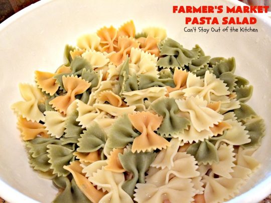 Farmer's Market Pasta Salad | Can't Stay Out of the Kitchen | this amazing #pasta #salad includes #chicken, #peaches, fresh #corn, #tomatoes and bow-tie #pasta. It's topped with a wonderful homemade #vinaigrette. One of the best salads we've ever eaten!