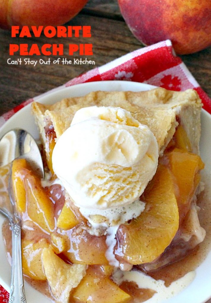 Favorite Peach Pie | Can't Stay Out of the Kitchen | this amazing #peachpie is filled with fresh #peaches & #cinnamon. Provides step-by-step directions for making homemade #piecrust. Terrific summer #dessert