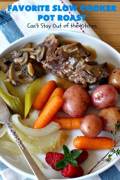 Favorite Slow Cooker Pot Roast | Can't Stay Out of the Kitchen | this family favorite #recipe always gets rave reviews whenever we make it. The #gravy is wonderful. If you enjoy #PotRoast this easy #SlowCooker version is perfect for you! #potatoes #carrots #mushrooms #beef #FavoriteSlowCookerPotRoast